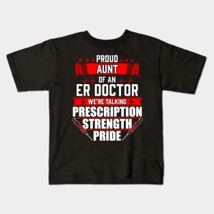 Proud Aunt of an Emergency Room ER Doctor Kids T-Shirt